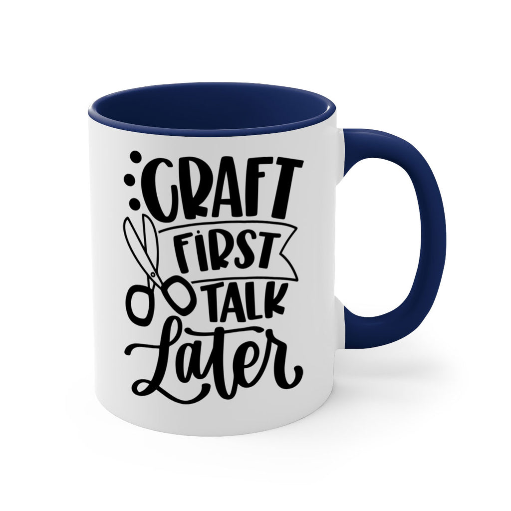 Craft First Talk Later 41#- crafting-Mug / Coffee Cup