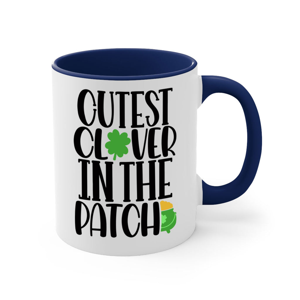 Cutest Clover In The Patch Style 102#- St Patricks Day-Mug / Coffee Cup