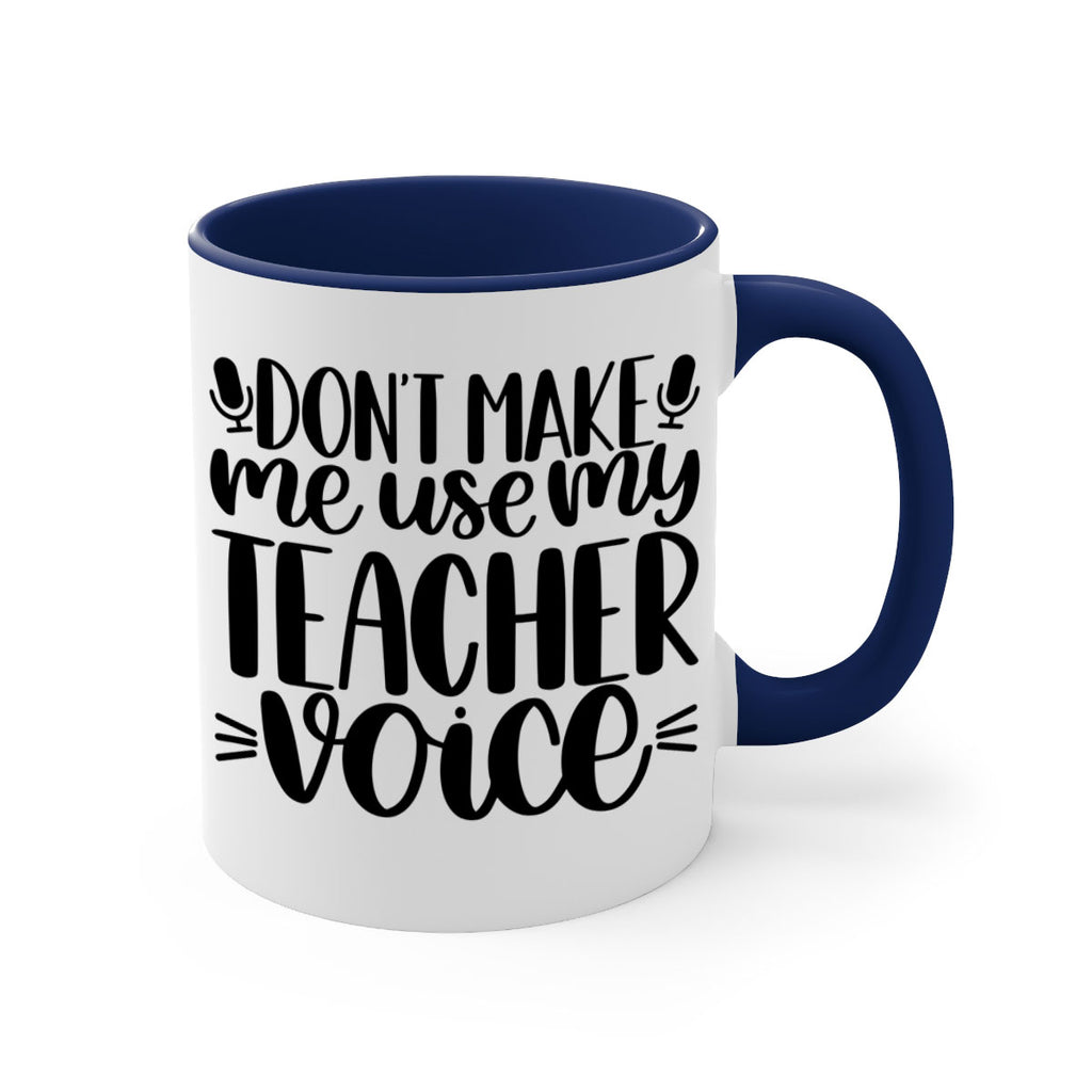 Dont Make Me Use Style 77#- teacher-Mug / Coffee Cup