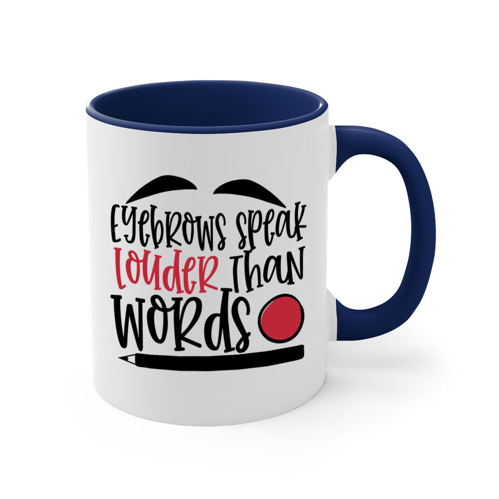 Eyebrows speak louder than words design Style 238#- makeup-Mug / Coffee Cup