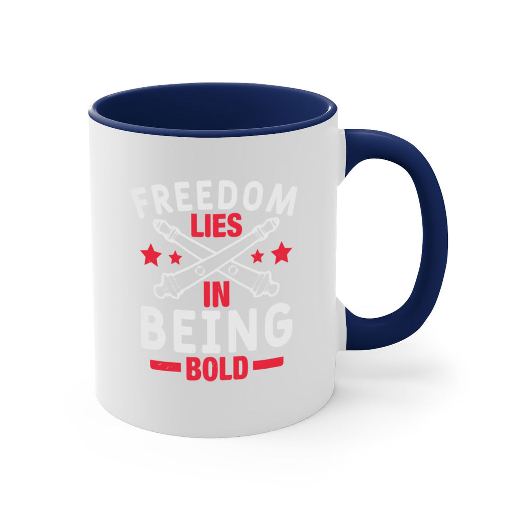 Freedom lies in being Bold Style 8#- 4th Of July-Mug / Coffee Cup