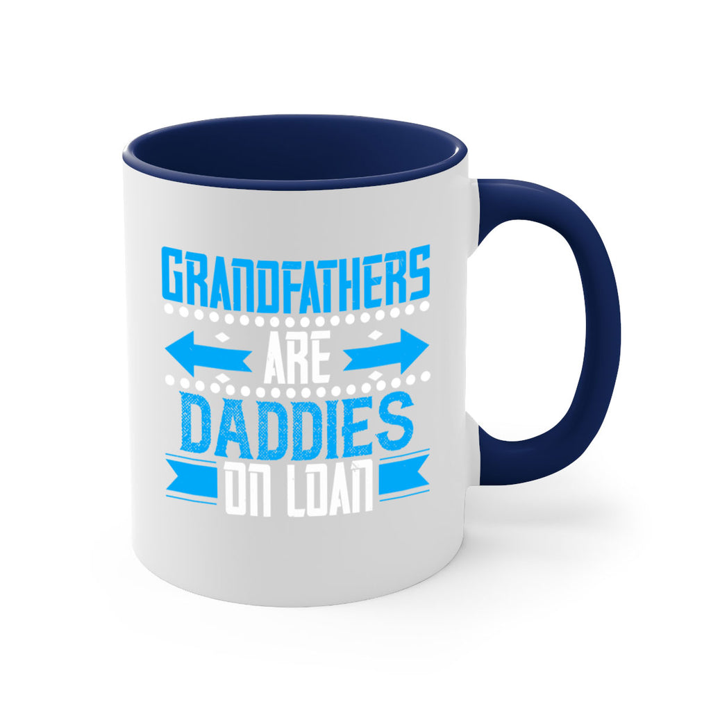 Grandfathers are daddies on loan 55#- grandpa-Mug / Coffee Cup