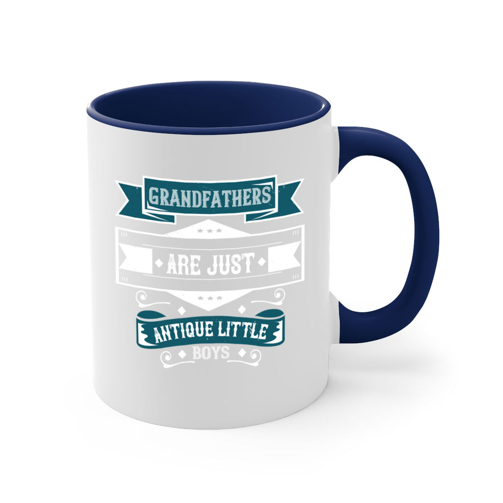 Grandfathers are just antique little boys 132#- grandpa-Mug / Coffee Cup