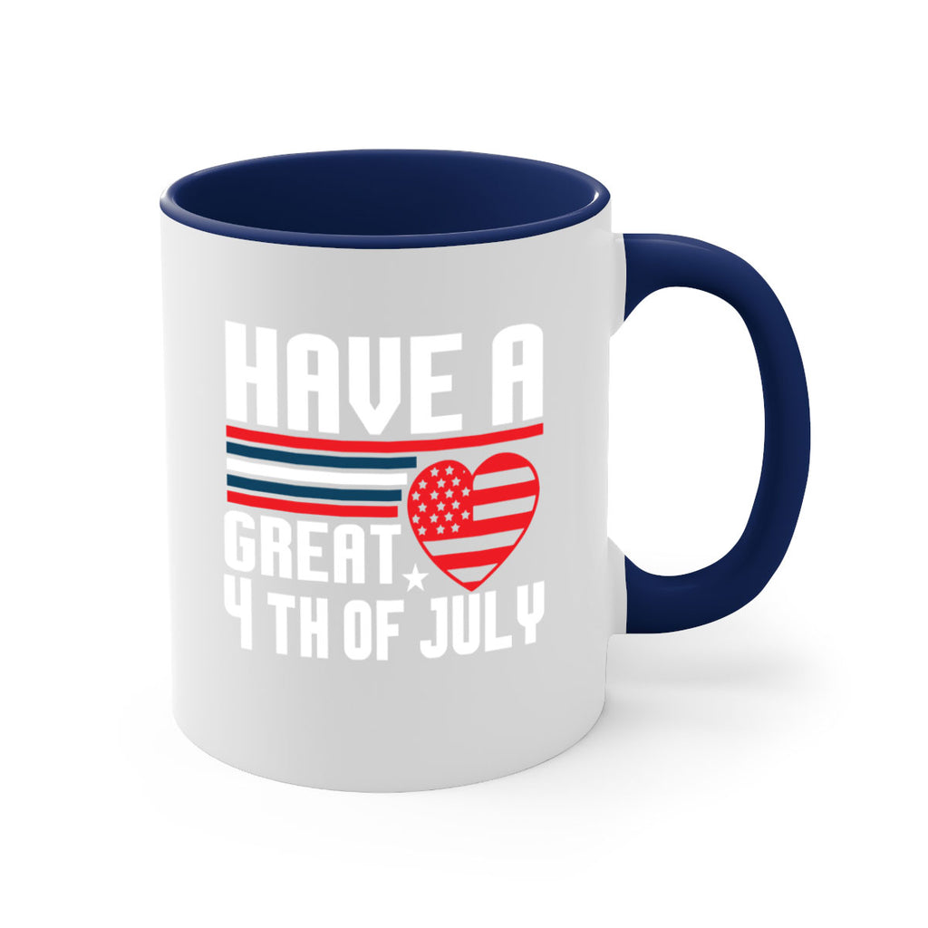 Have a great th of july Style 108#- 4th Of July-Mug / Coffee Cup