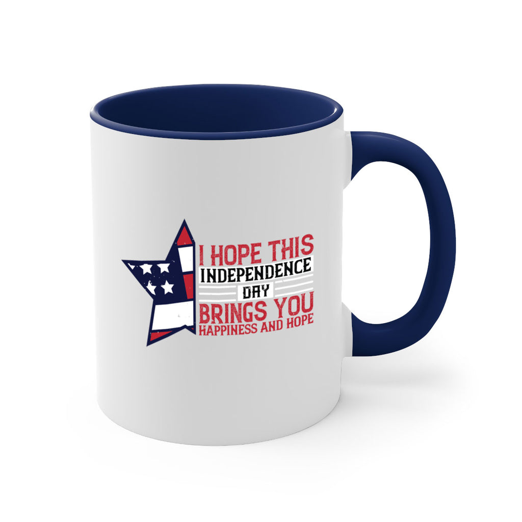 I hope this Independence Day brings you happiness and hope Style 113#- 4th Of July-Mug / Coffee Cup