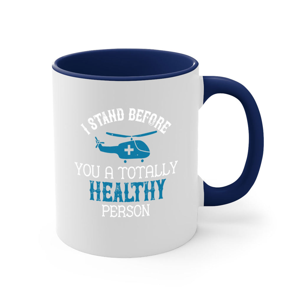 I stand before you a totally healthy person Style 32#- World Health-Mug / Coffee Cup