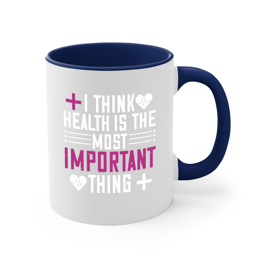 I think health is the most important thing Style 31#- World Health-Mug / Coffee Cup