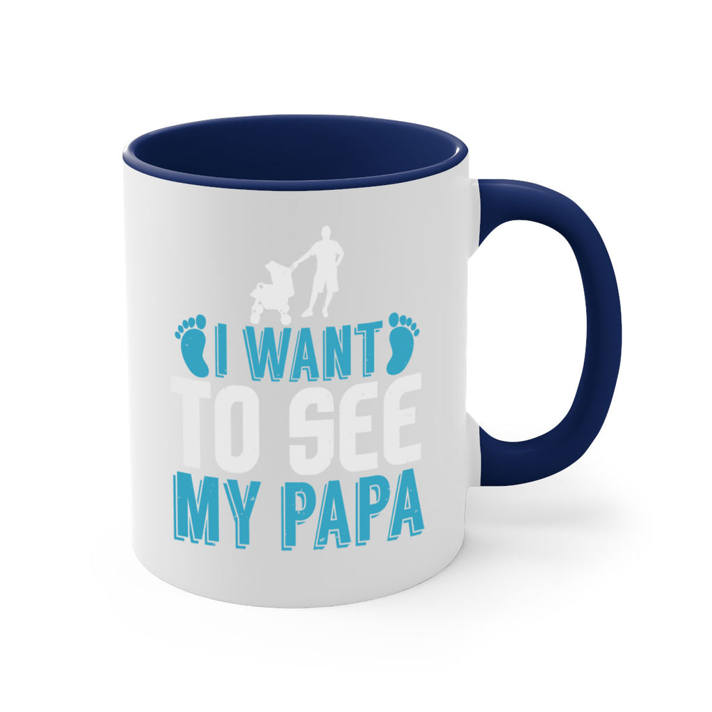 I want to see my papa Style 207#- baby2-Mug / Coffee Cup