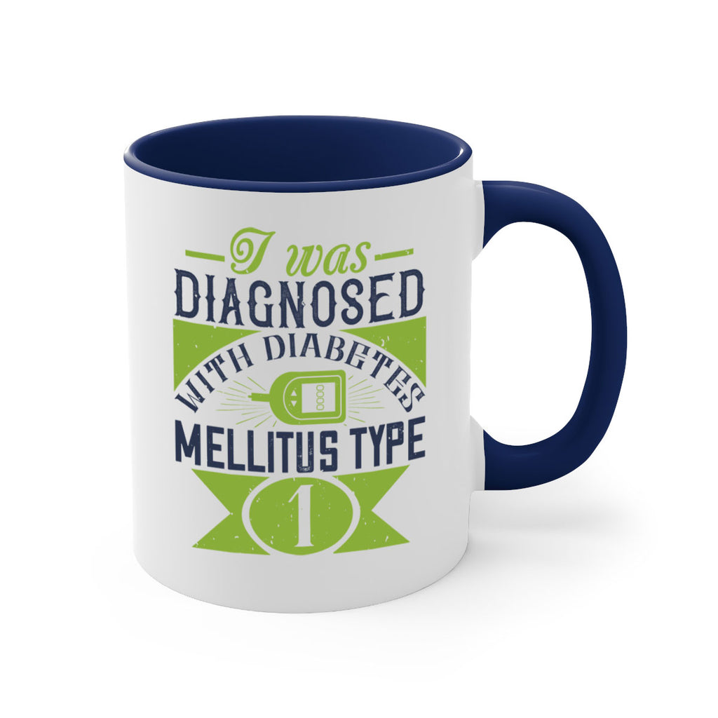 I was diagnosed with diabetes mellitus Type Style 29#- diabetes-Mug / Coffee Cup