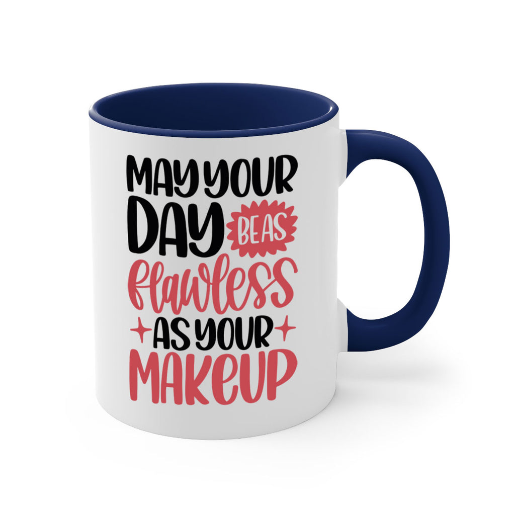 May Your Day Be As Flawless As Your Makeup Style 37#- makeup-Mug / Coffee Cup