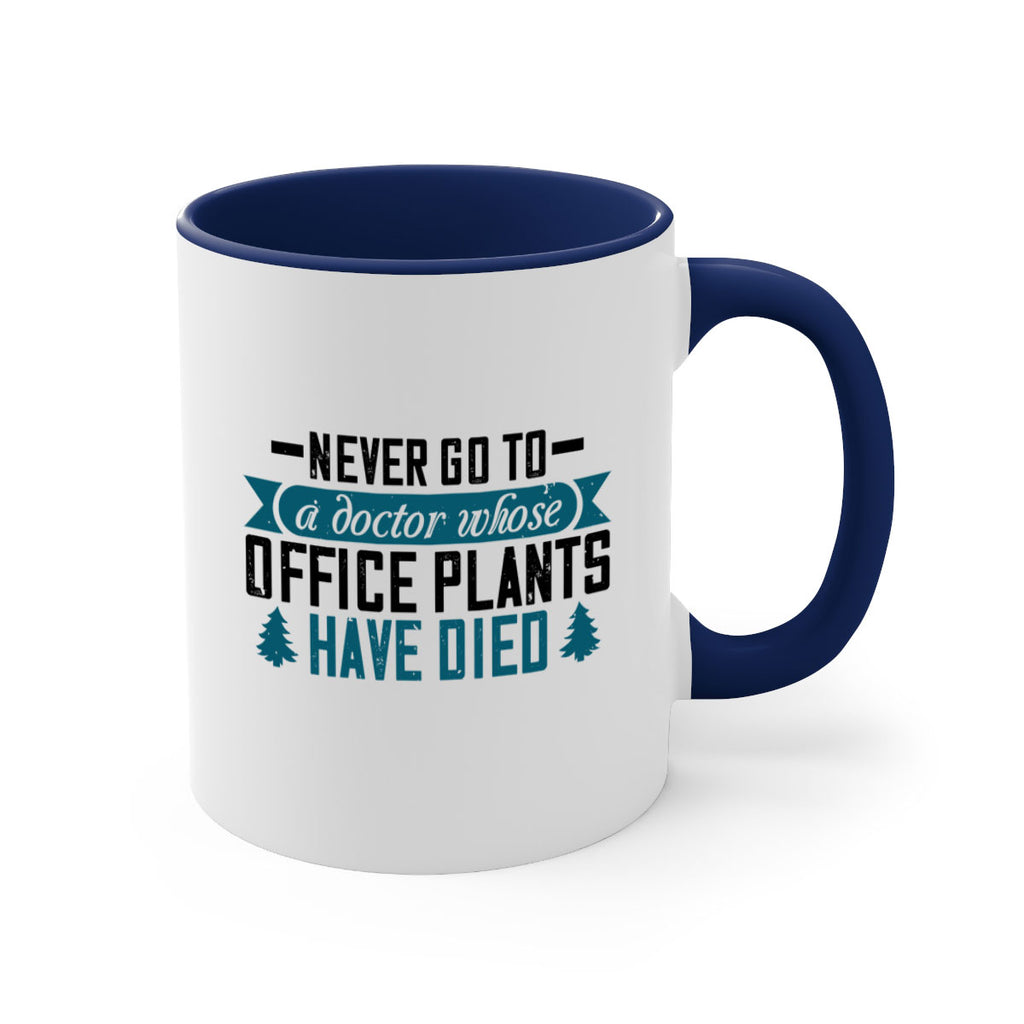 Never go to a doctor whose office plants have died Style 19#- diabetes-Mug / Coffee Cup