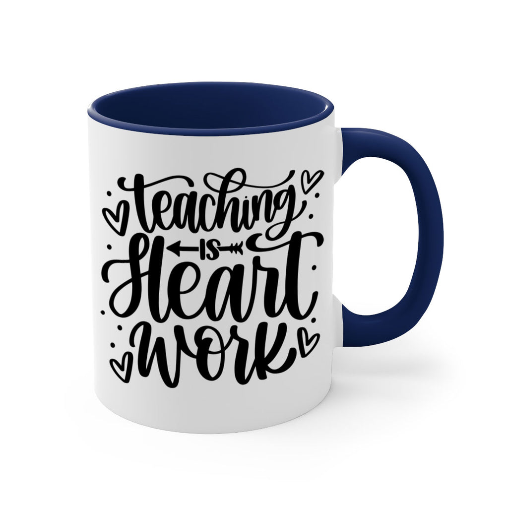 Teaching Is Heart Work Style 41#- teacher-Mug / Coffee Cup