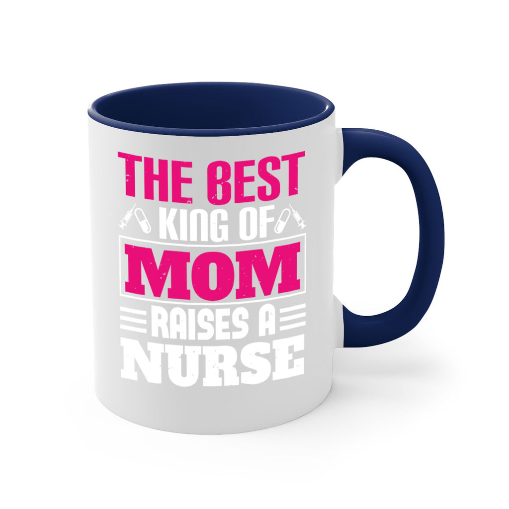 The best king of mom raises a nurse Style 244#- nurse-Mug / Coffee Cup