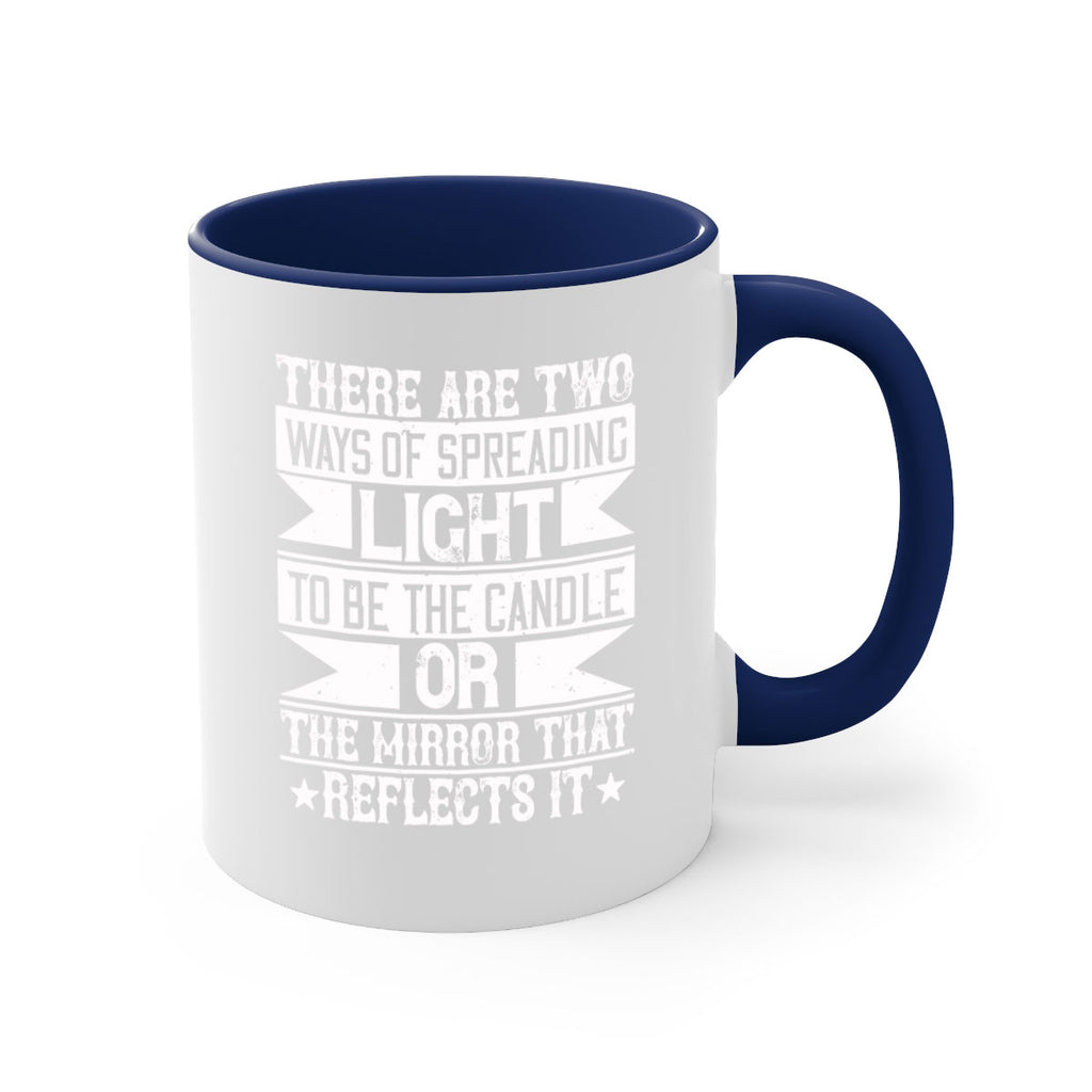 There are two ways of spreading light to be the candle or the mirror that reflects it Style 21#-Volunteer-Mug / Coffee Cup