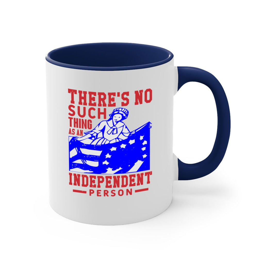 There is no suck thing as an independent Style 43#- 4th Of July-Mug / Coffee Cup