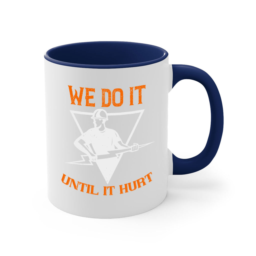 We do it untill it hurt Style 3#- electrician-Mug / Coffee Cup