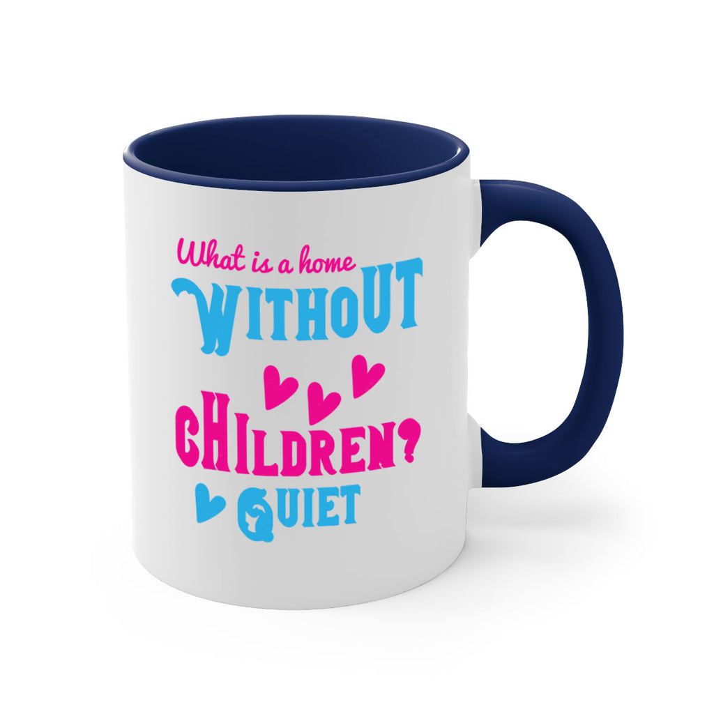 What is a home without children Quiet Style 13#- kids-Mug / Coffee Cup