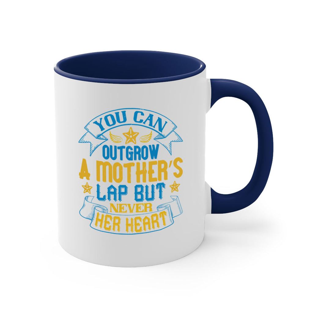 You can outgrow a mother’s lap but never her heart Style 2#- baby2-Mug / Coffee Cup