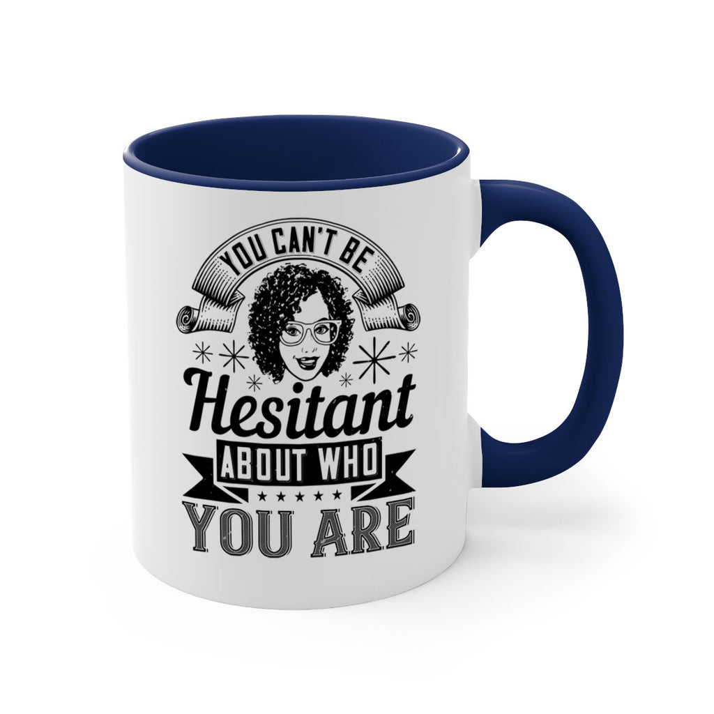 You cant be hesitant about who you are Style 8#- Afro - Black-Mug / Coffee Cup
