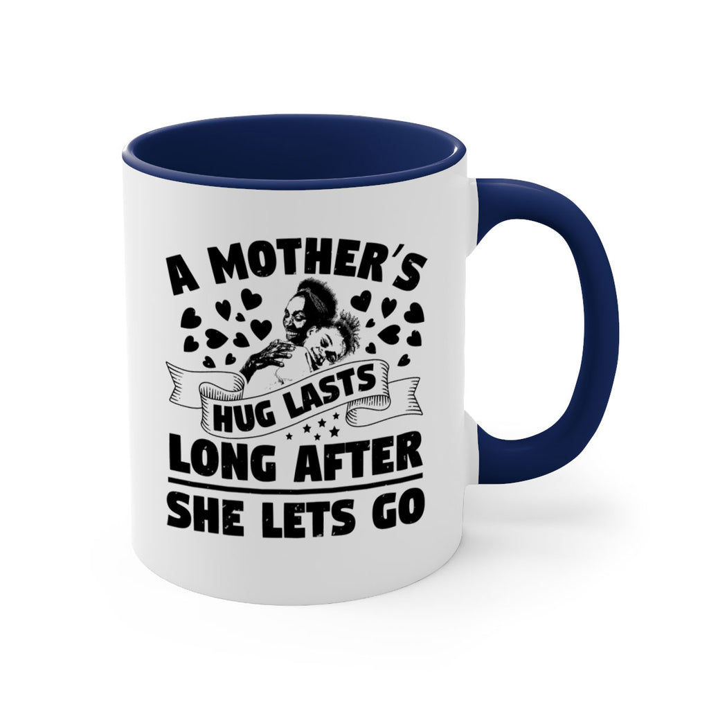 a mothers hug lasts long after she lets go 55#- mothers day-Mug / Coffee Cup