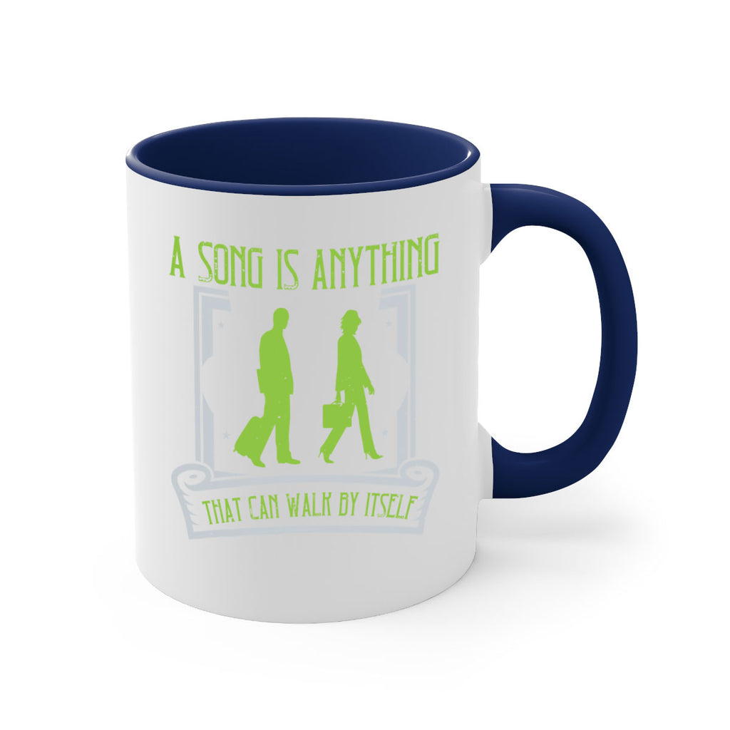 a song is anything that can walk by itself 93#- walking-Mug / Coffee Cup