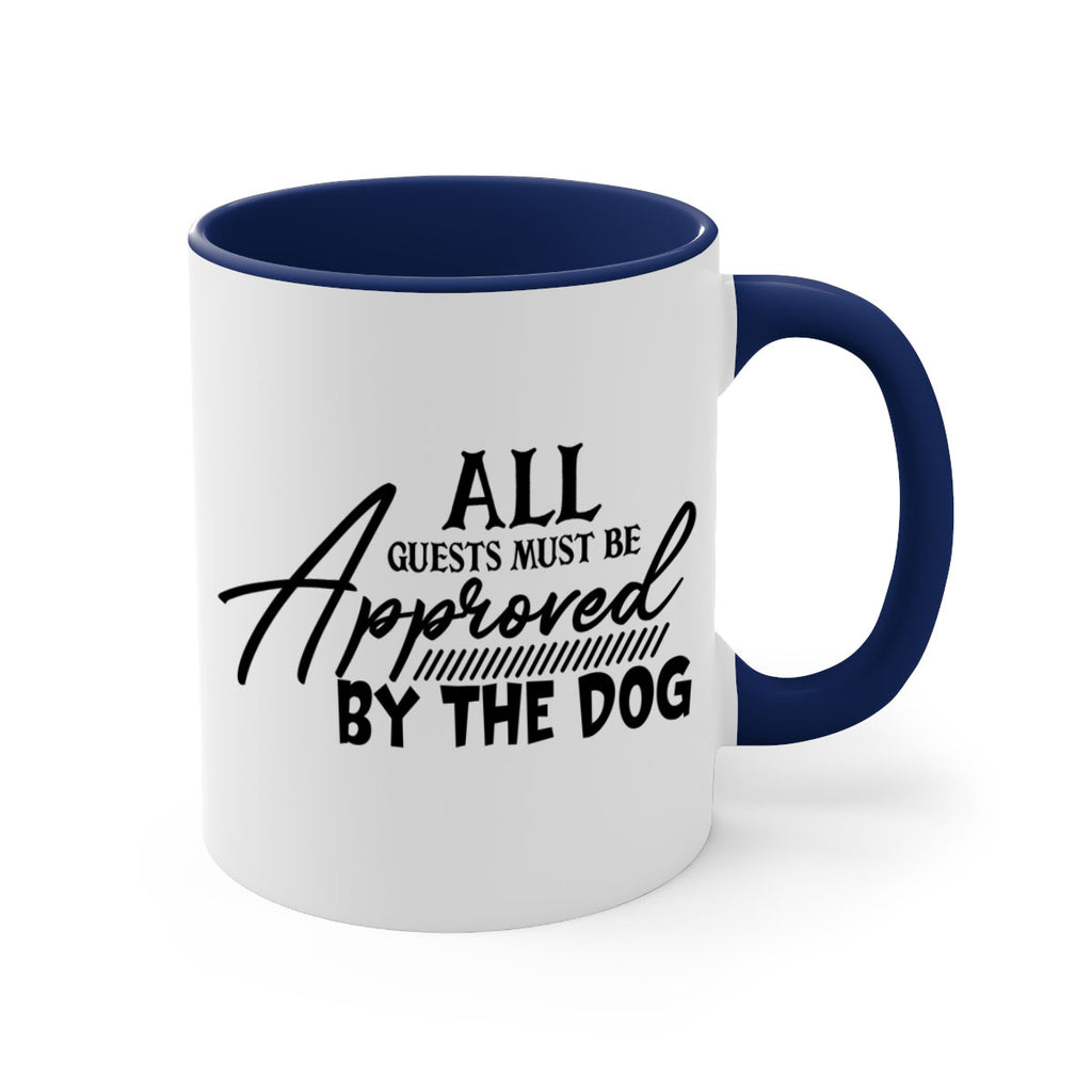 all guests must be approved by the dog 91#- home-Mug / Coffee Cup