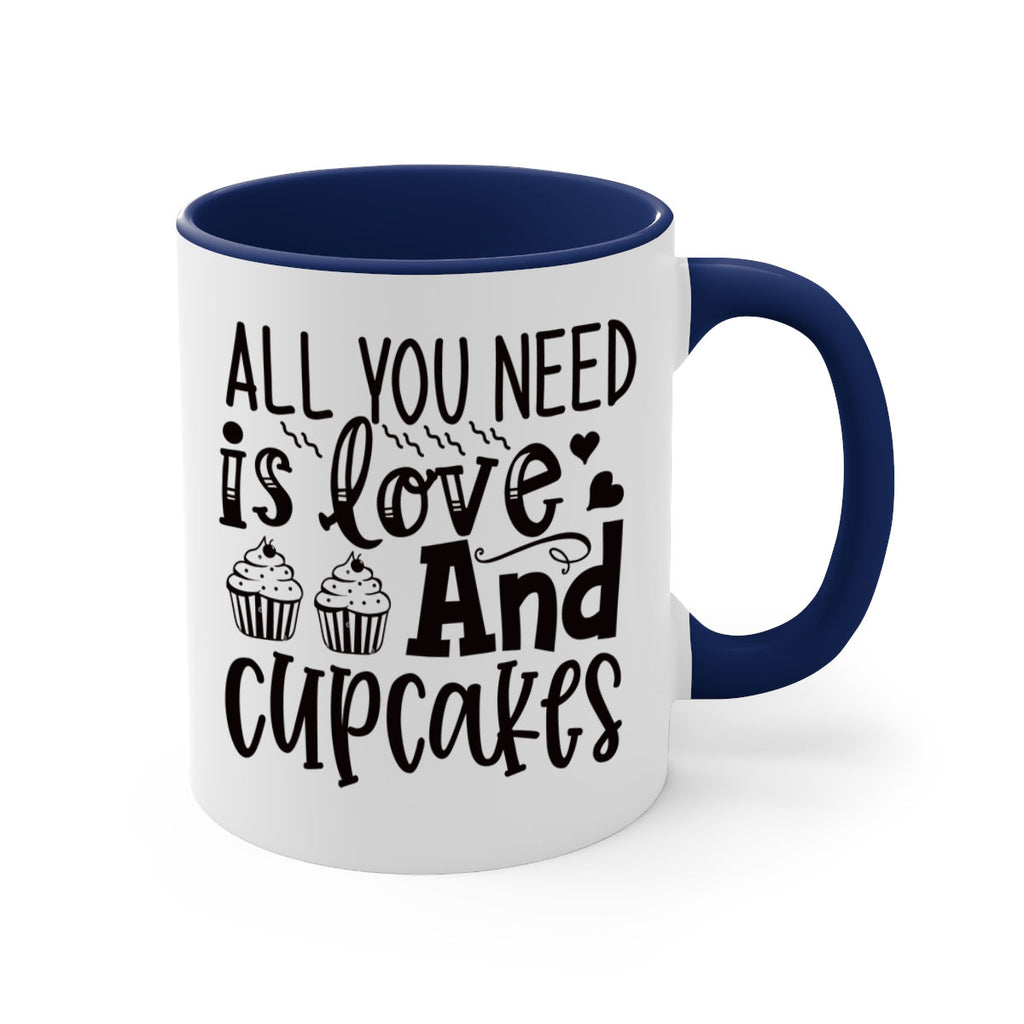 all you need is love and cupcakes 60#- kitchen-Mug / Coffee Cup