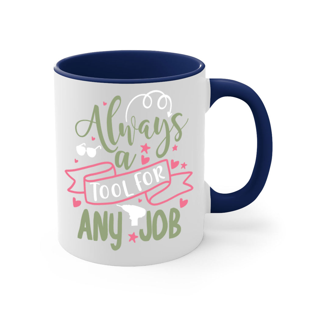 always a tool for any job 113#- fathers day-Mug / Coffee Cup