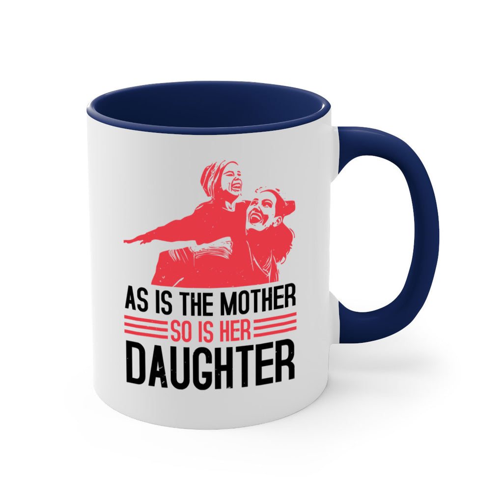 as is the mother so is her daughter 91#- mothers day-Mug / Coffee Cup