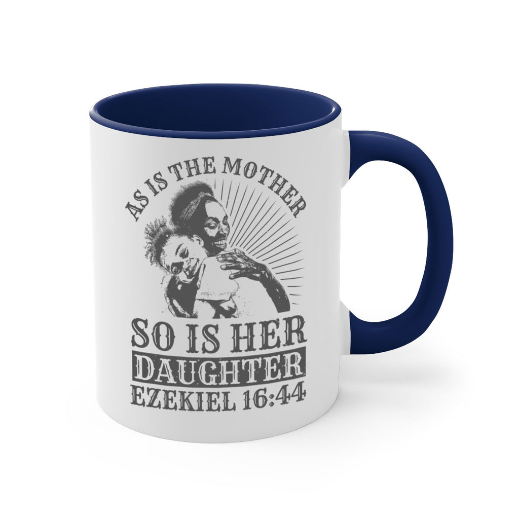 as is the mother so is her daughter ezekiel 93#- mothers day-Mug / Coffee Cup