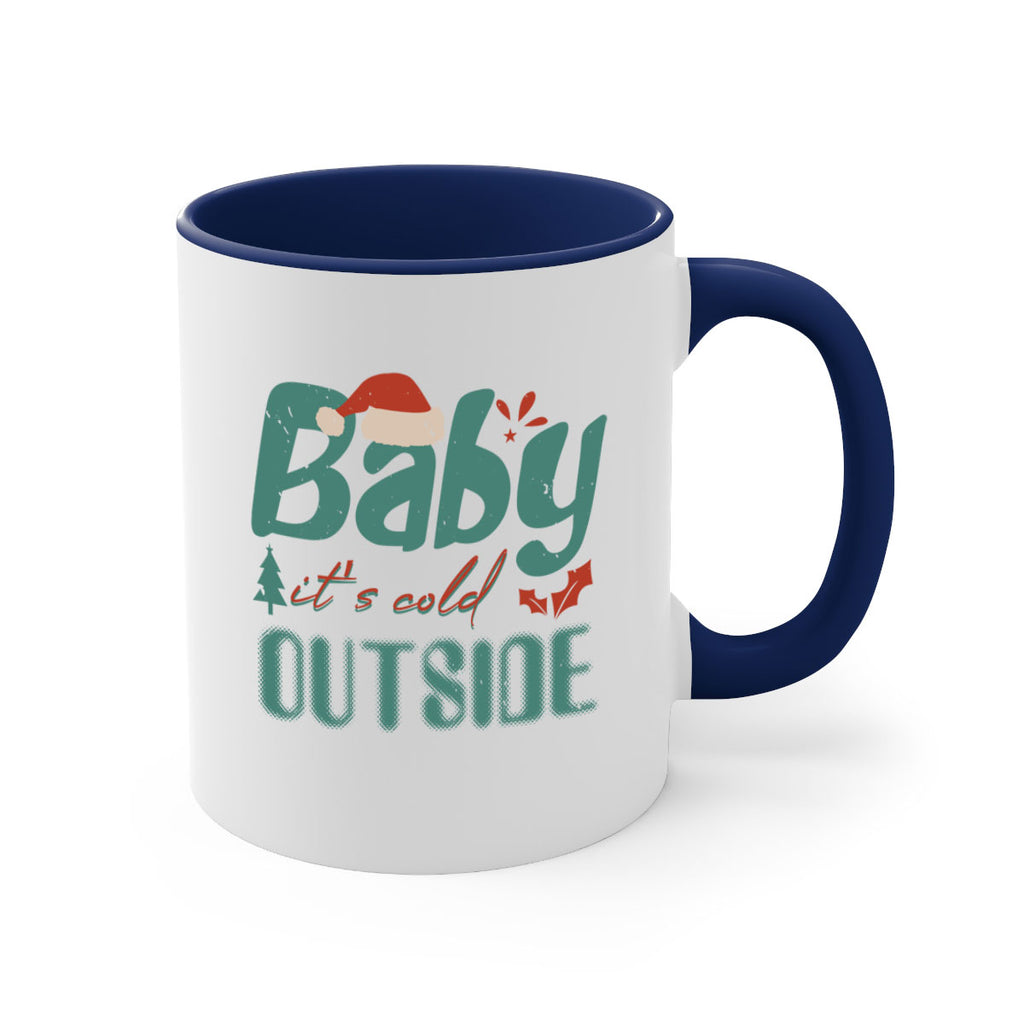 baby it’s cold outside 318#- christmas-Mug / Coffee Cup