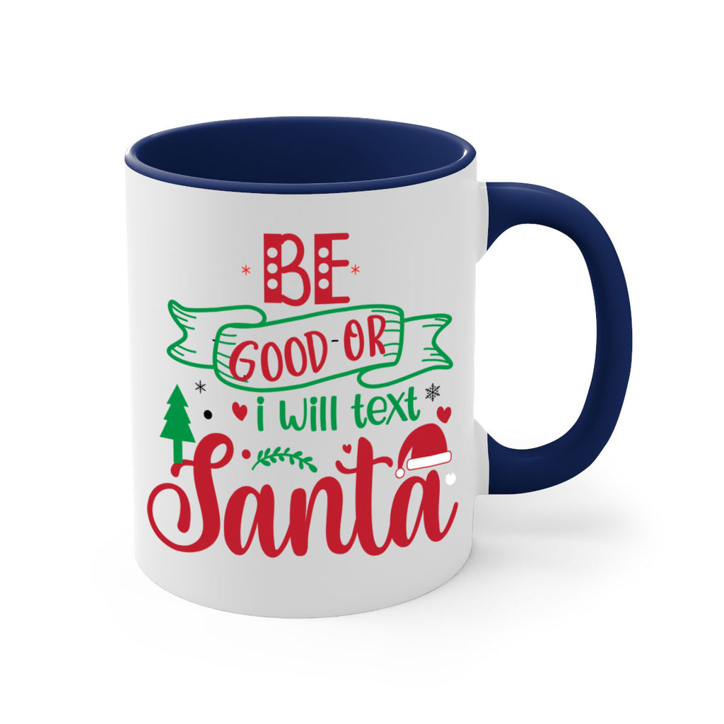 be good or i will text santa style 61#- christmas-Mug / Coffee Cup