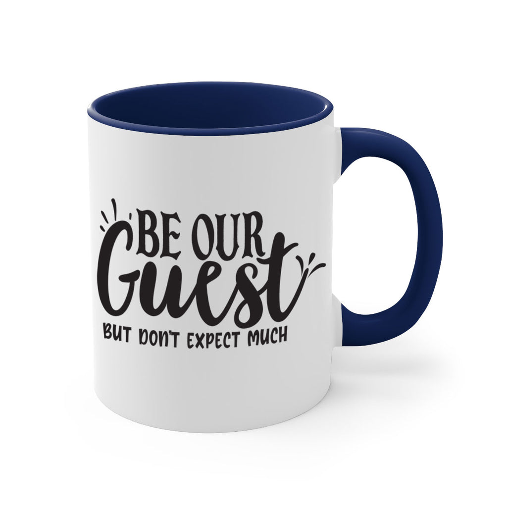 be our guest but dont expect much 89#- home-Mug / Coffee Cup