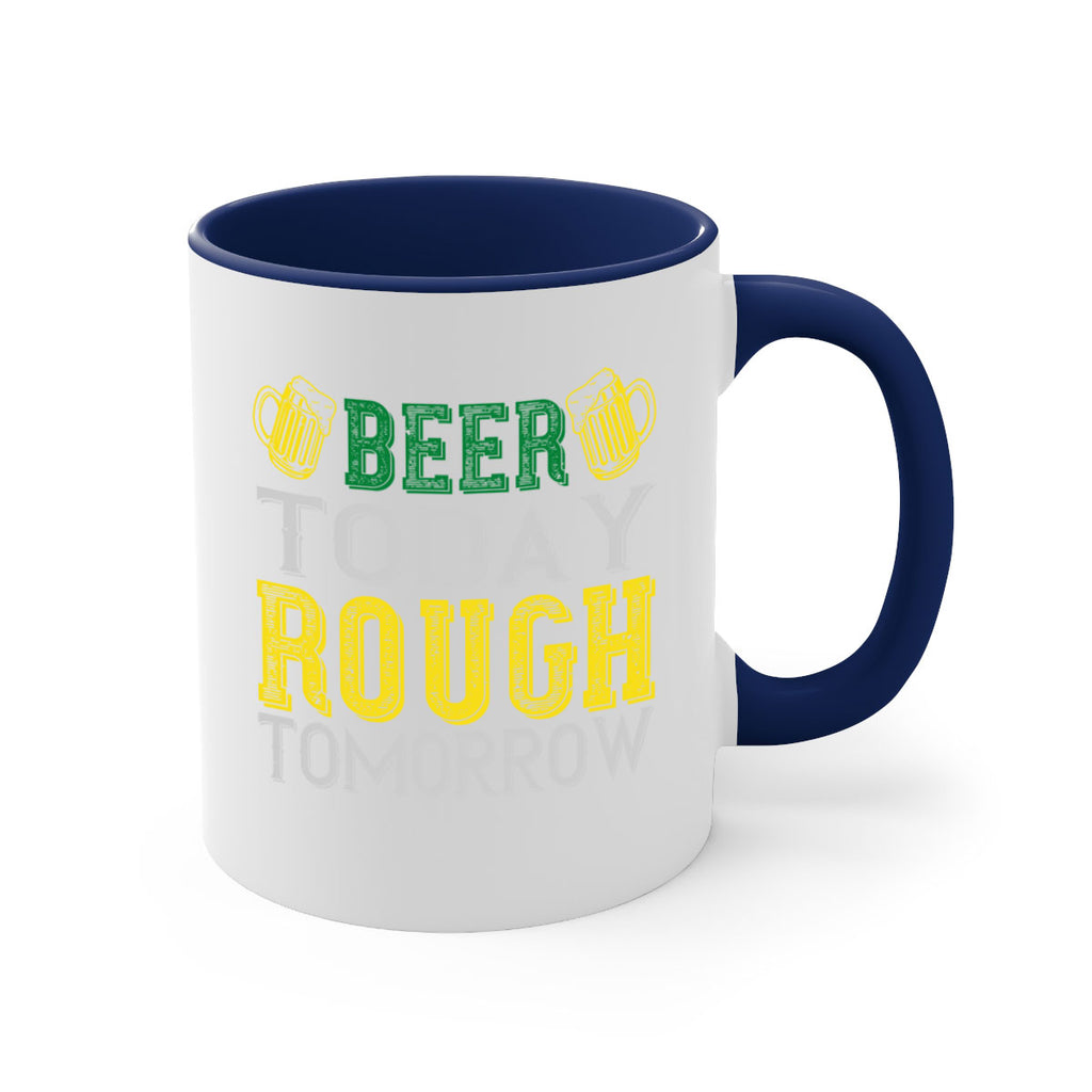 beer today rough tomorrow Style 142#- St Patricks Day-Mug / Coffee Cup