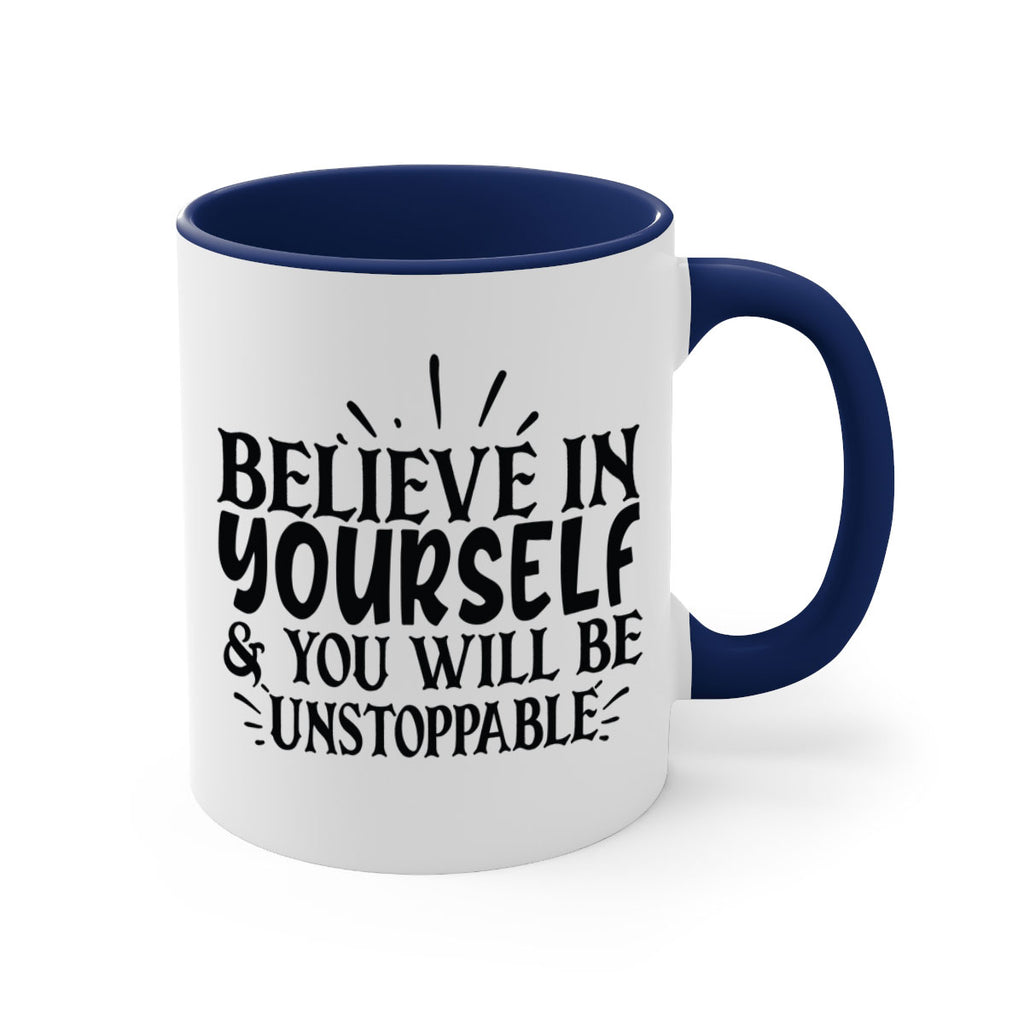 believe in yourself you will be unstoppable Style 138#- motivation-Mug / Coffee Cup