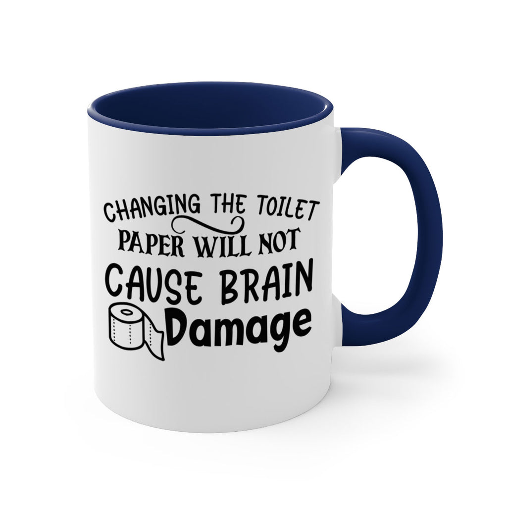 changing the toilet paper will not cause brain damage 86#- bathroom-Mug / Coffee Cup