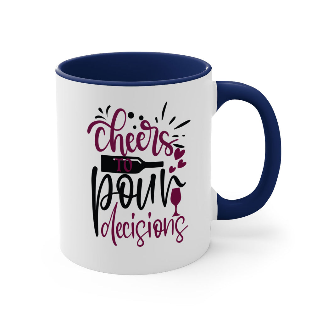 cheers to pour decisions 202#- wine-Mug / Coffee Cup