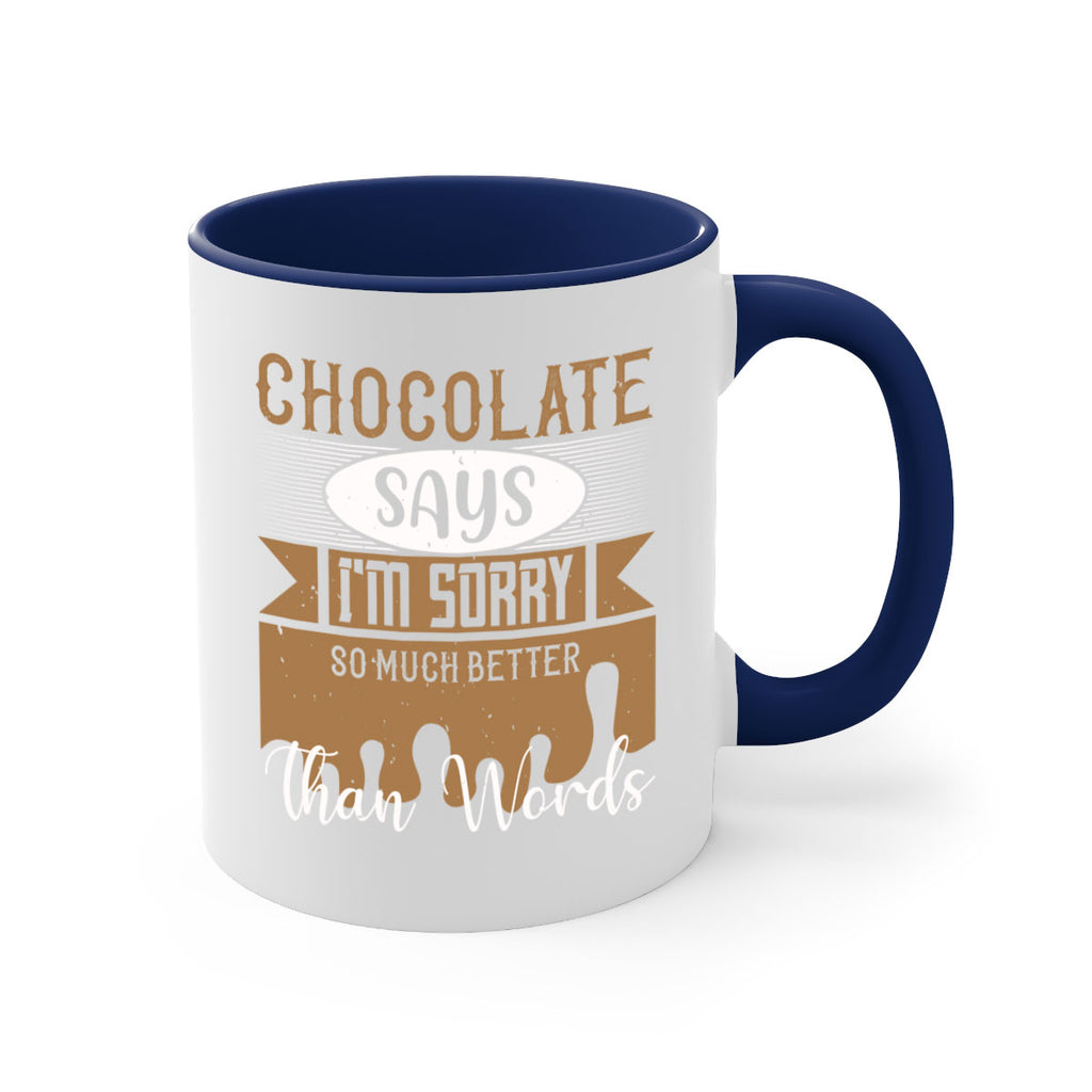 chocolate says im sorry so much better than words 43#- chocolate-Mug / Coffee Cup