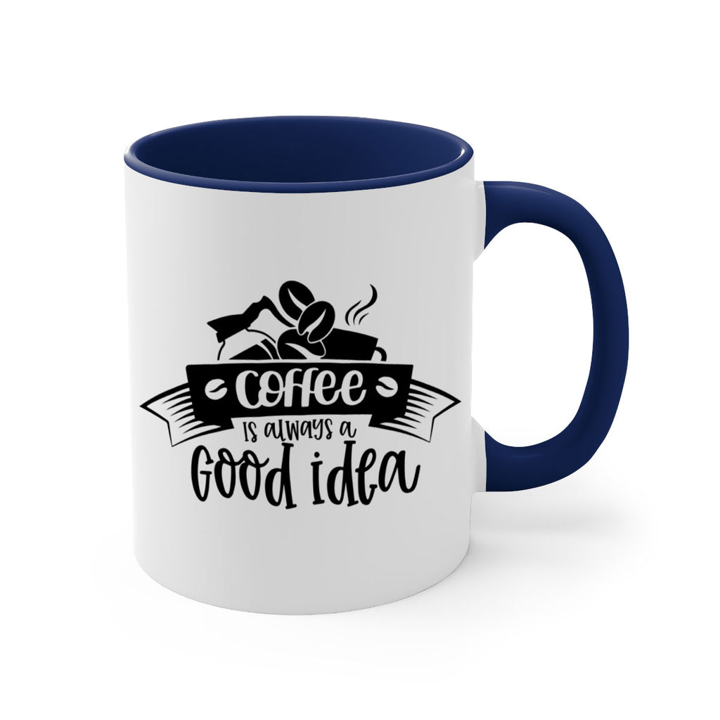 coffe is always a good idea 181#- coffee-Mug / Coffee Cup