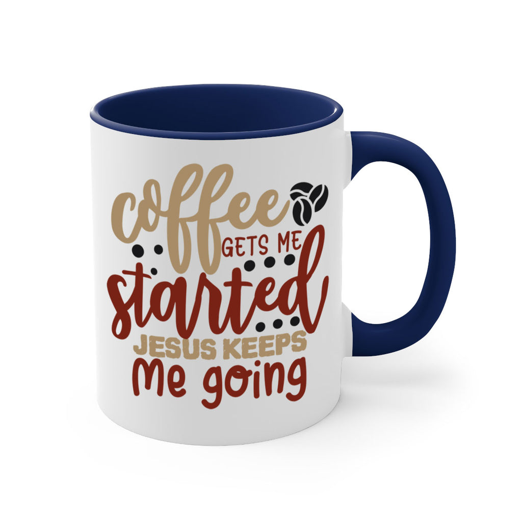 coffee gets me started jesus keeps me going 221#- coffee-Mug / Coffee Cup