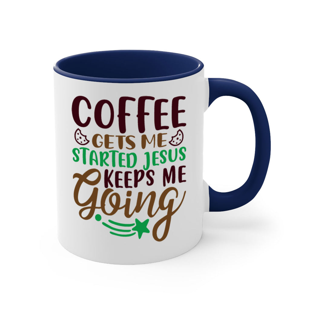 coffee gets me started jesus keeps me going 290#- christmas-Mug / Coffee Cup