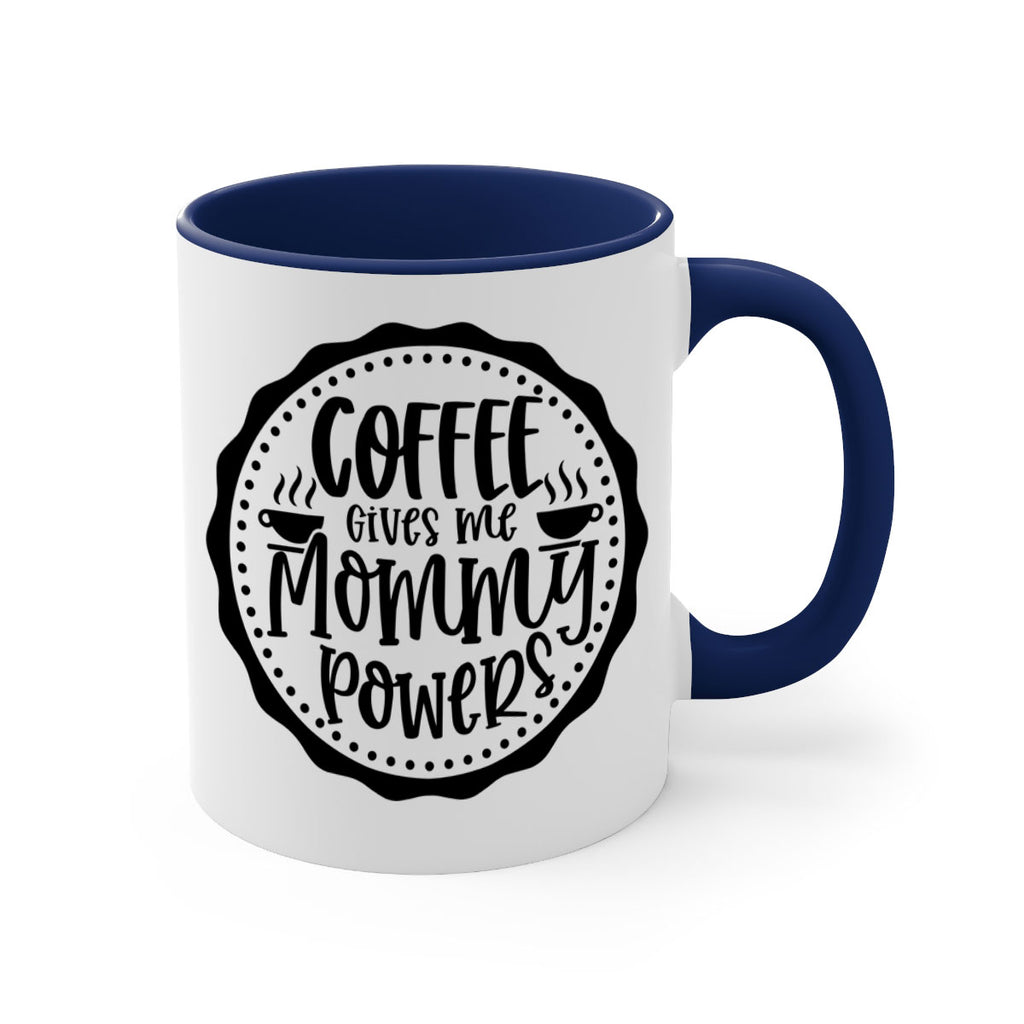 coffee gives me mommy powers 163#- coffee-Mug / Coffee Cup