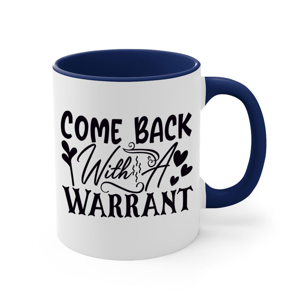 come back with a warrant 81#- home-Mug / Coffee Cup