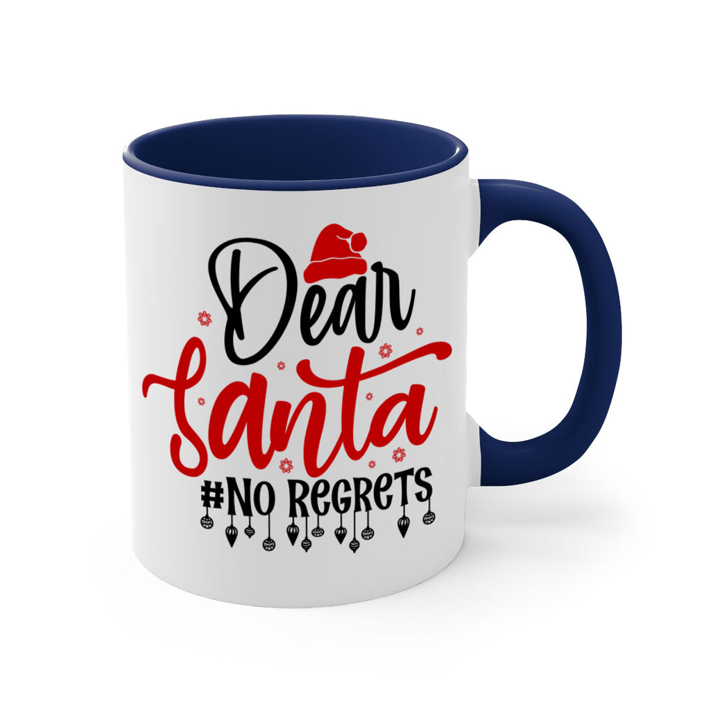 dear santa no regrets style 176#- christmas-Mug / Coffee Cup