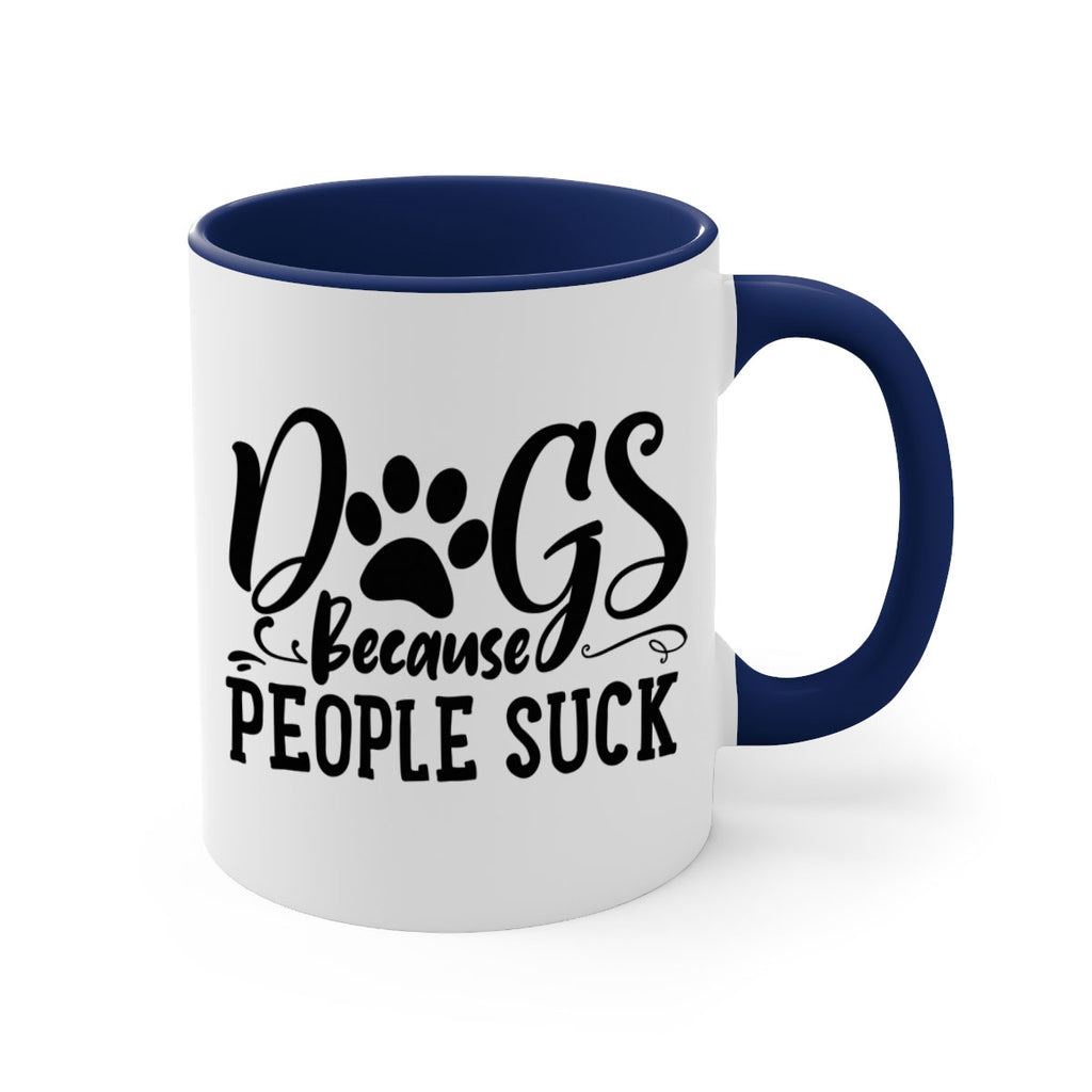dogs because people suck Style 91#- Dog-Mug / Coffee Cup