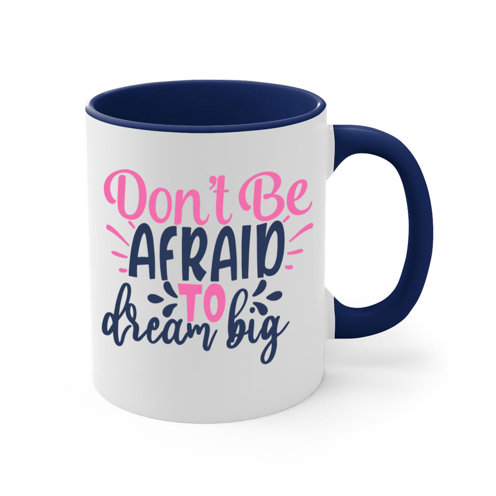 dont be afraid to dream big Style 123#- motivation-Mug / Coffee Cup