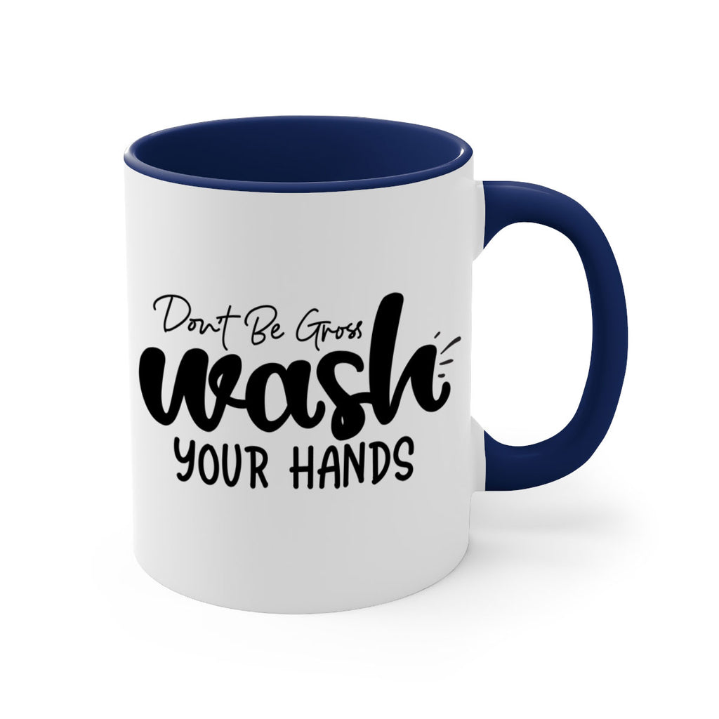 dont be gross wash your hands 83#- bathroom-Mug / Coffee Cup