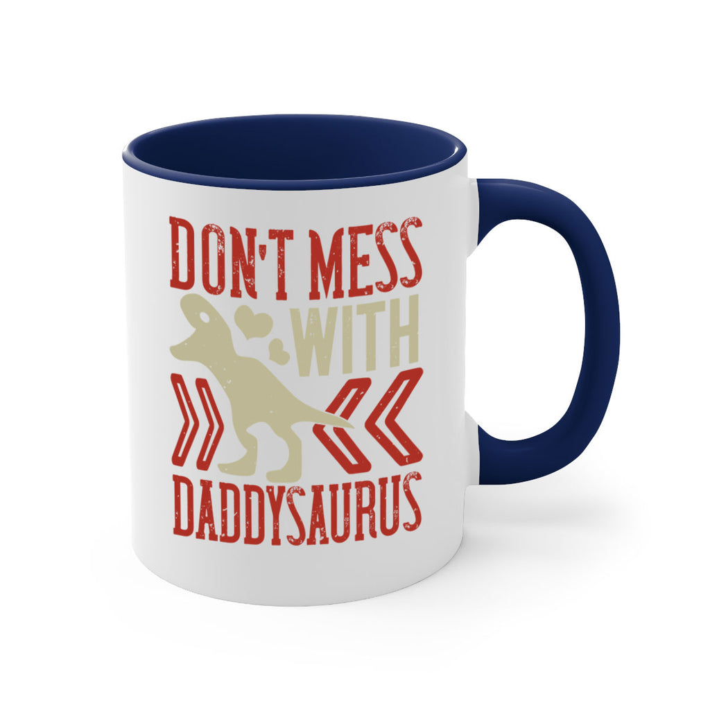 dont mess with daddysaurus 228#- fathers day-Mug / Coffee Cup