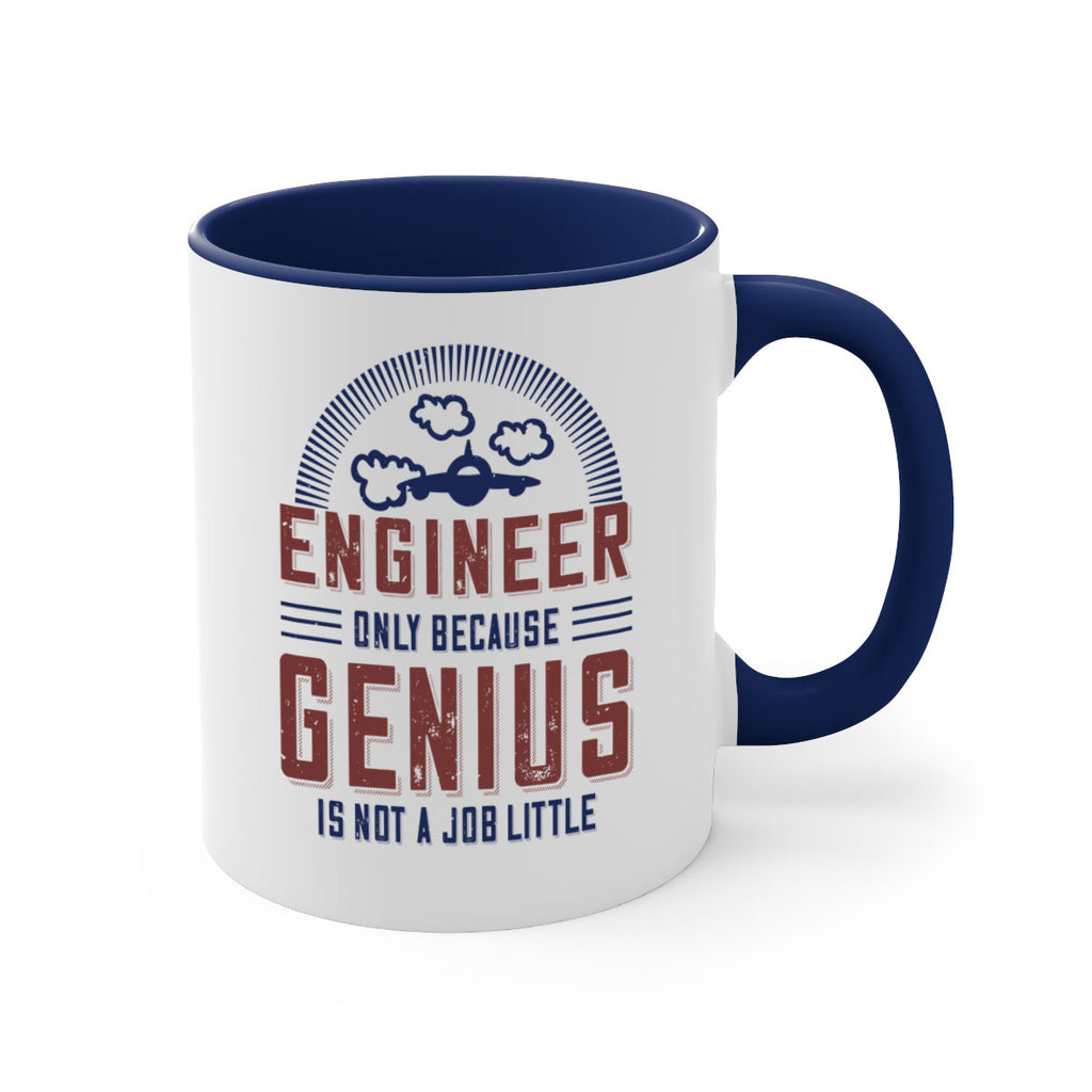 engineer only because genius is not a job little Style 63#- engineer-Mug / Coffee Cup