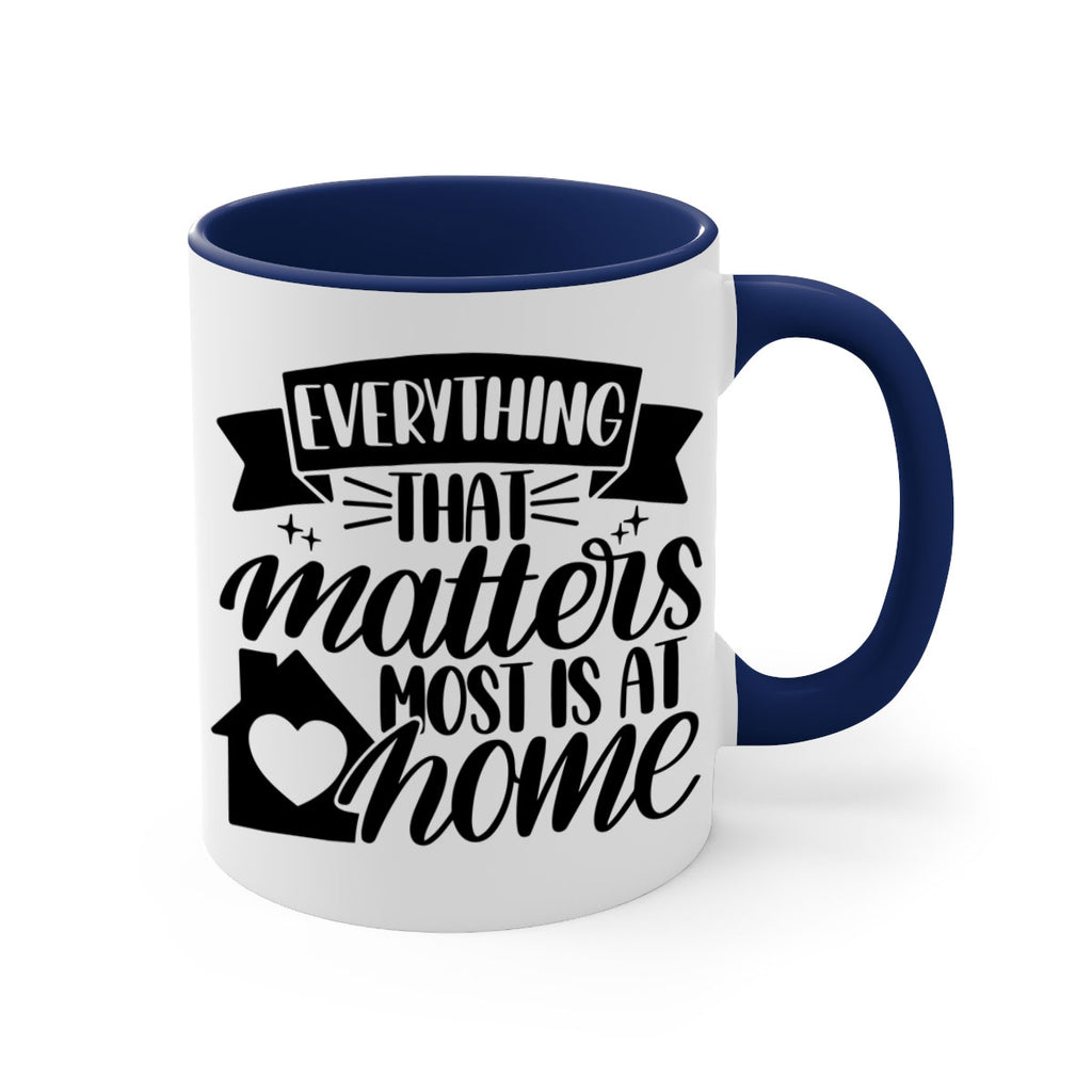 everything that matters most is at home 20#- home-Mug / Coffee Cup